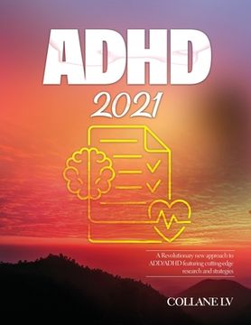 portada ADHD 2021: A Revolutionary new approach to ADD/ADHD featuring cutting-edge research and strategies (en Inglés)