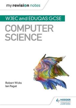 portada My Revision Notes: Wjec and Eduqas Gcse Computer Science (en Inglés)