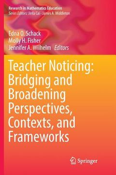 portada Teacher Noticing: Bridging and Broadening Perspectives, Contexts, and Frameworks (en Inglés)