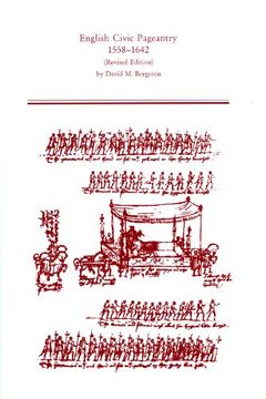 portada English Civic Pageantry, 1558-1642 (Medieval and Renaissance Texts and Studies) (en Inglés)