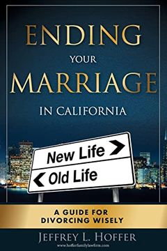 portada Ending Your Marriage in California: A Guide for Divorcing Wisely (en Inglés)