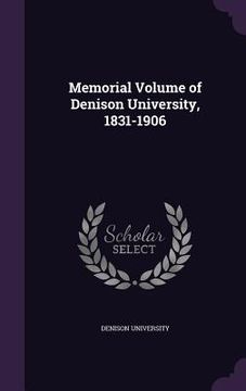 portada Memorial Volume of Denison University, 1831-1906 (en Inglés)