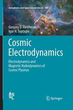 portada Cosmic Electrodynamics: Electrodynamics and Magnetic Hydrodynamics of Cosmic Plasmas (en Inglés)