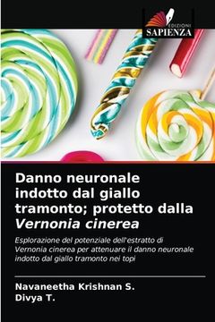 portada Danno neuronale indotto dal giallo tramonto; protetto dalla Vernonia cinerea (en Italiano)