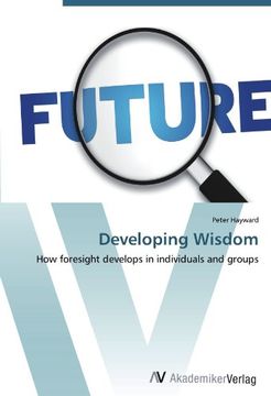 portada Developing Wisdom: How foresight develops in individuals and groups