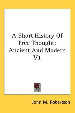 portada a short history of free thought: ancient and modern v1 (en Inglés)