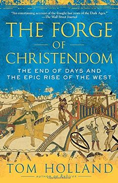 portada The Forge of Christendom: The end of Days and the Epic Rise of the West (en Inglés)