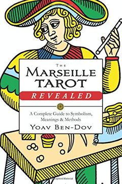 portada The Marseille Tarot Revealed: A Complete Guide to Symbolism, Meanings & Methods (en Inglés)