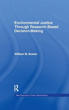 portada Environmental Justice Through Research-Based Decision-Making (Routledge Research in Public Administration and Public Policy) (en Inglés)
