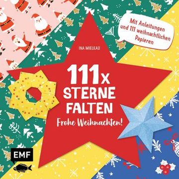 portada 111 x Sterne Falten Frohe Weihnachten! Bastelblock mit Anleitungen und 111 Weihnachtlichen Papieren zum Sofort-Loslegen für Kinder ab 5 Jahren (in German)