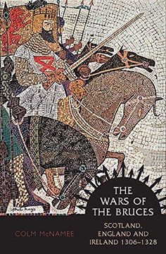 portada The Wars of the Bruces: Scotland, England and Ireland 1306 - 1328 (en Inglés)
