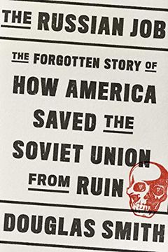 portada The Russian Job: The Forgotten Story of how America Saved the Soviet Union From Ruin (en Inglés)