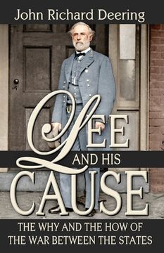 portada Lee and His Cause: The Why and the How of the War Between the States