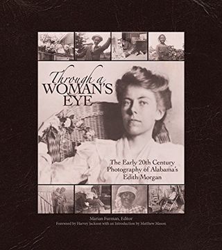 portada Through a Woman's Eye: The Early 20Th Century Photography of Alabama's Edith Morgan 
