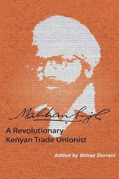 portada Makhan Singh: A Revolutionary Kenyan Trade Unionist (in English)