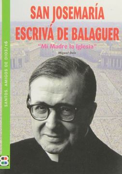 portada San Josemaría Escrivá de Balaguer: Mi Madre la Iglesia (SANTOS, AMIGOS DE DIOS) (in Spanish)