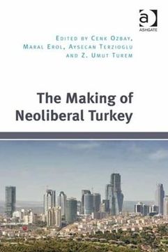 portada The Making of Neoliberal Turkey (en Inglés)