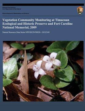 portada Vegetation Community Monitoring at Timucuan Ecological and Historical Preserve and Fort Caroline National Memorial, 2009 (in English)