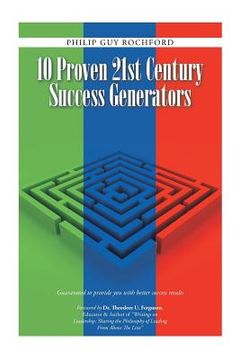 portada 10 Proven 21st Century Success Generators: Guaranteed to provide you with better success results (en Inglés)