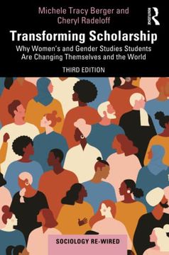 portada Transforming Scholarship: Why Women'S and Gender Studies Students are Changing Themselves and the World (Sociology Re-Wired) (en Inglés)