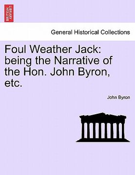 portada foul weather jack: being the narrative of the hon. john byron, etc. (en Inglés)