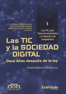 portada TIC Y LA SOCIEDAD DIGITAL (I) DOCE AÑOS DESPUES DE LA LEY LAS TIC Y LAS TELECOMUNICACIONES Y EL DERECHO, LAS