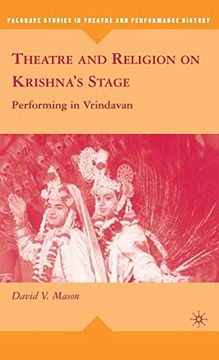 portada Theatre and Religion on Krishna’S Stage: Performing in Vrindavan (Palgrave Studies in Theatre and Performance History) (in English)