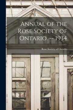 portada Annual of the Rose Society of Ontario. -- 1934