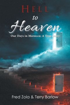 portada Hell to Heaven: Our Days in Morocco: a True Story (in English)