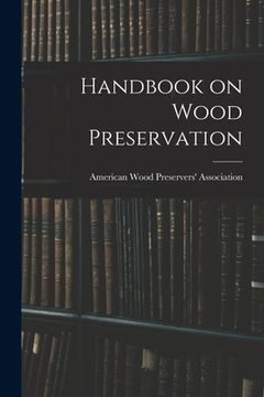 portada Handbook on Wood Preservation (en Inglés)