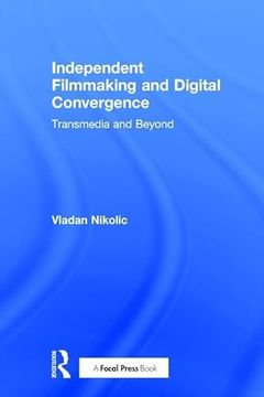 portada Independent Filmmaking and Digital Convergence: Transmedia and Beyond (en Inglés)