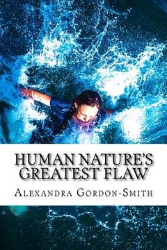 portada Human nature's greatest flaw: And other poems by Alexandra Gordon Smith (in English)