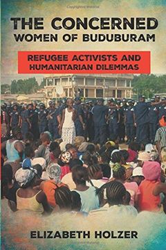 portada Concerned Women of Buduburam: Refugee Activists and Humanitarian Dilemmas