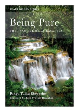portada Being Pure: The Practice of Vajrasattva (en Inglés)