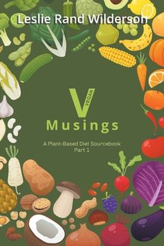 portada Vmusings: A Plant-Based Diet Sourcebook Part 1 (en Inglés)