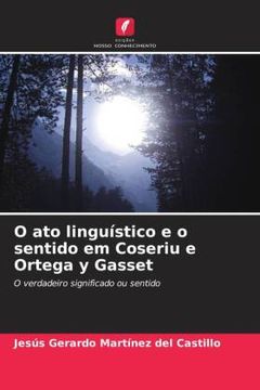 portada O ato Linguístico e o Sentido em Coseriu e Ortega y Gasset