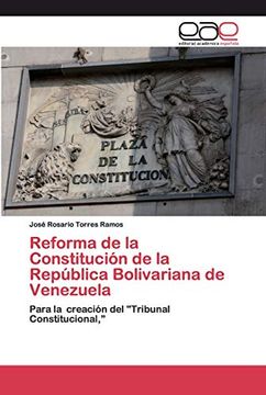 portada Reforma de la Constitución de la República Bolivariana de Venezuela: Para la Creación del "Tribunal Constitucional,”