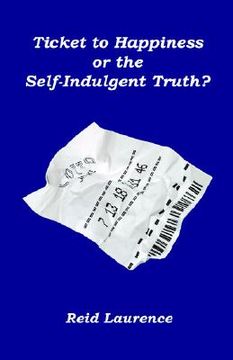 portada ticket to happiness or the self-indulgent truth? (in English)