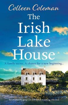 portada The Irish Lake House: An absolutely gorgeous and heart-warming romance
