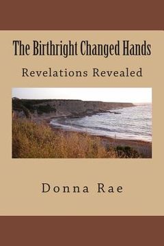 portada The Birthright Changed Hands: Revelations Revealed (en Inglés)