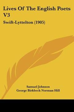 portada lives of the english poets v3: swift-lyttelton (1905) (en Inglés)