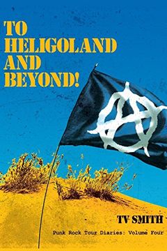 portada To Heligoland and Beyond! Punk Rock Tour Diaries: Volume 4 