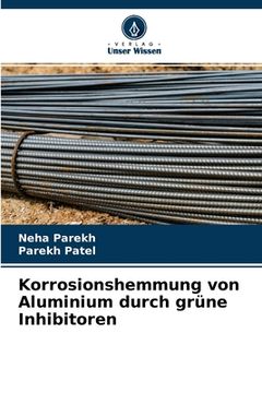 portada Korrosionshemmung von Aluminium durch grüne Inhibitoren (en Alemán)