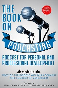 portada The Book On Podcasting: Podcast for Personal and Professional Development (en Inglés)