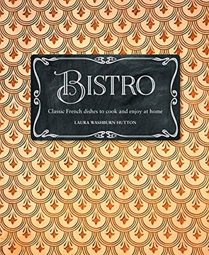 portada Bistro: Classic French Dishes to Cook and Enjoy at Home