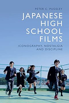 portada Japanese High School Films: Iconography, Nostalgia and Discipline (en Inglés)