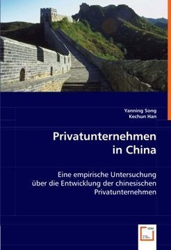 portada Privatunternehmen in China: Eine empirische Untersuchung über die Entwicklung der chinesischen Privatunternehmen