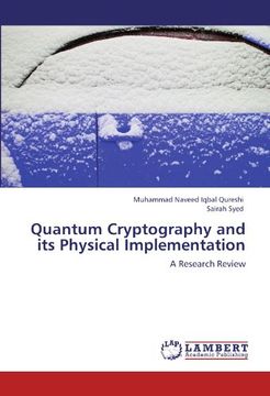 quantum cryptography and its physical implementation (en Inglés)