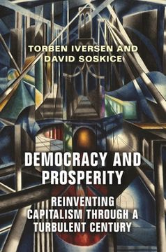 portada Democracy and Prosperity: Reinventing Capitalism Through a Turbulent Century (en Inglés)