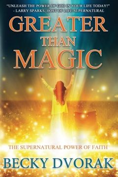 portada Greater Than Magic: The Supernatural Power of Faith (in English)